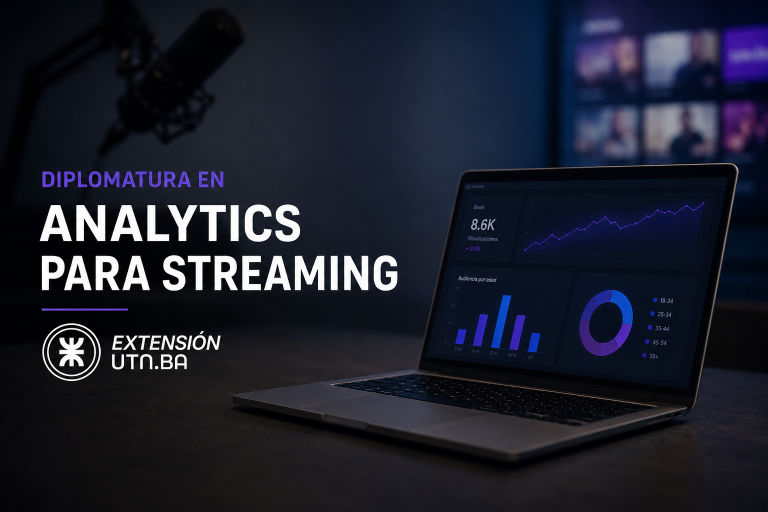 UTN Buenos Aires presenta la primera Diplomatura en Analytics para Streaming